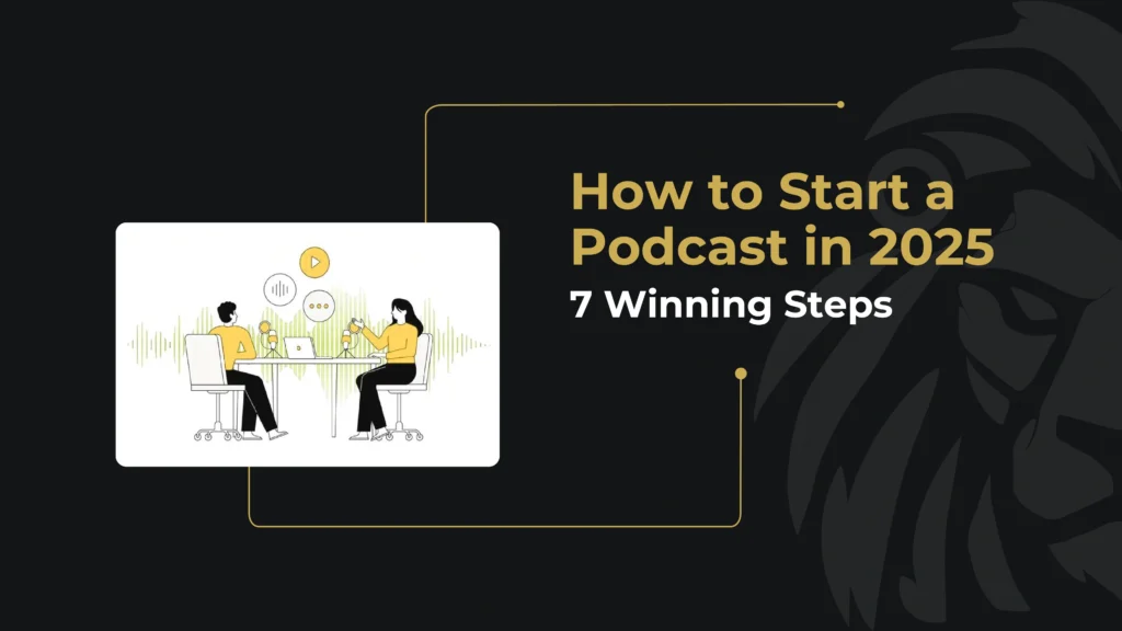 How to Start a Podcast in 2025 7 Winning Steps