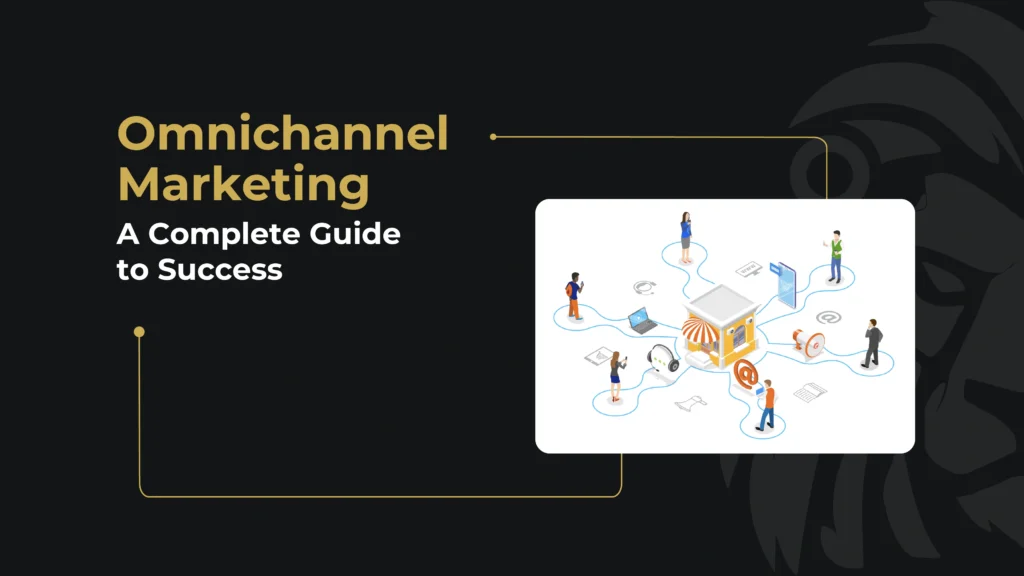 Omnichannel Marketing A Complete Guide to Success