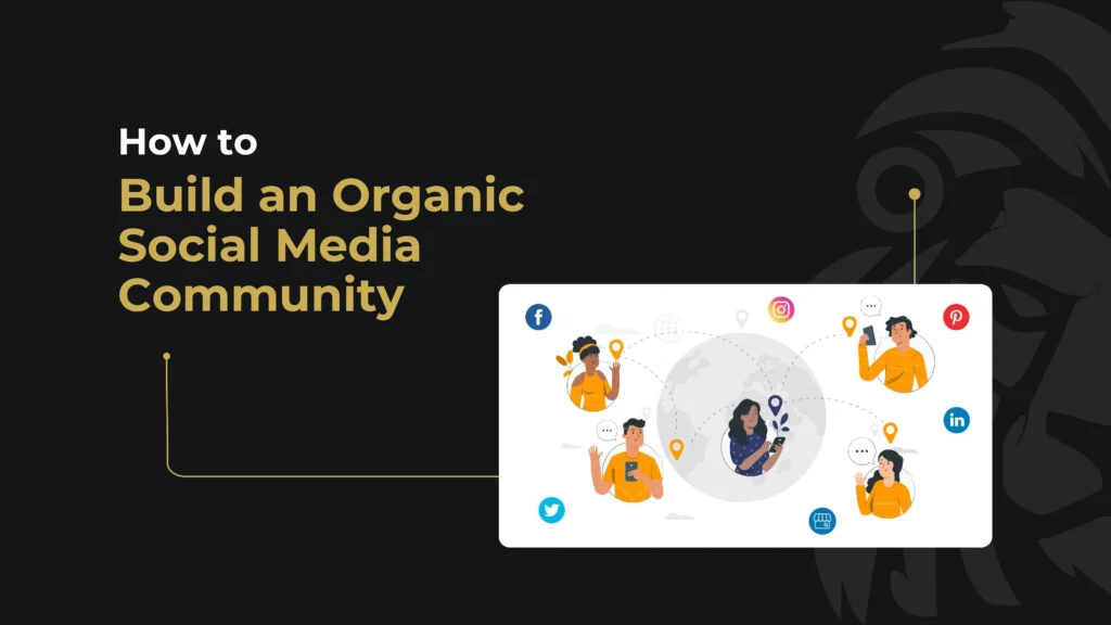 How to build an Organic Social Media Community