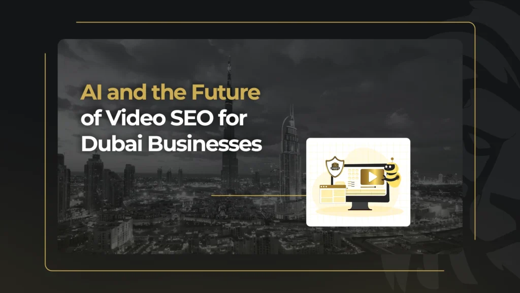 AI and the Future of Video SEO for Dubai Businesses