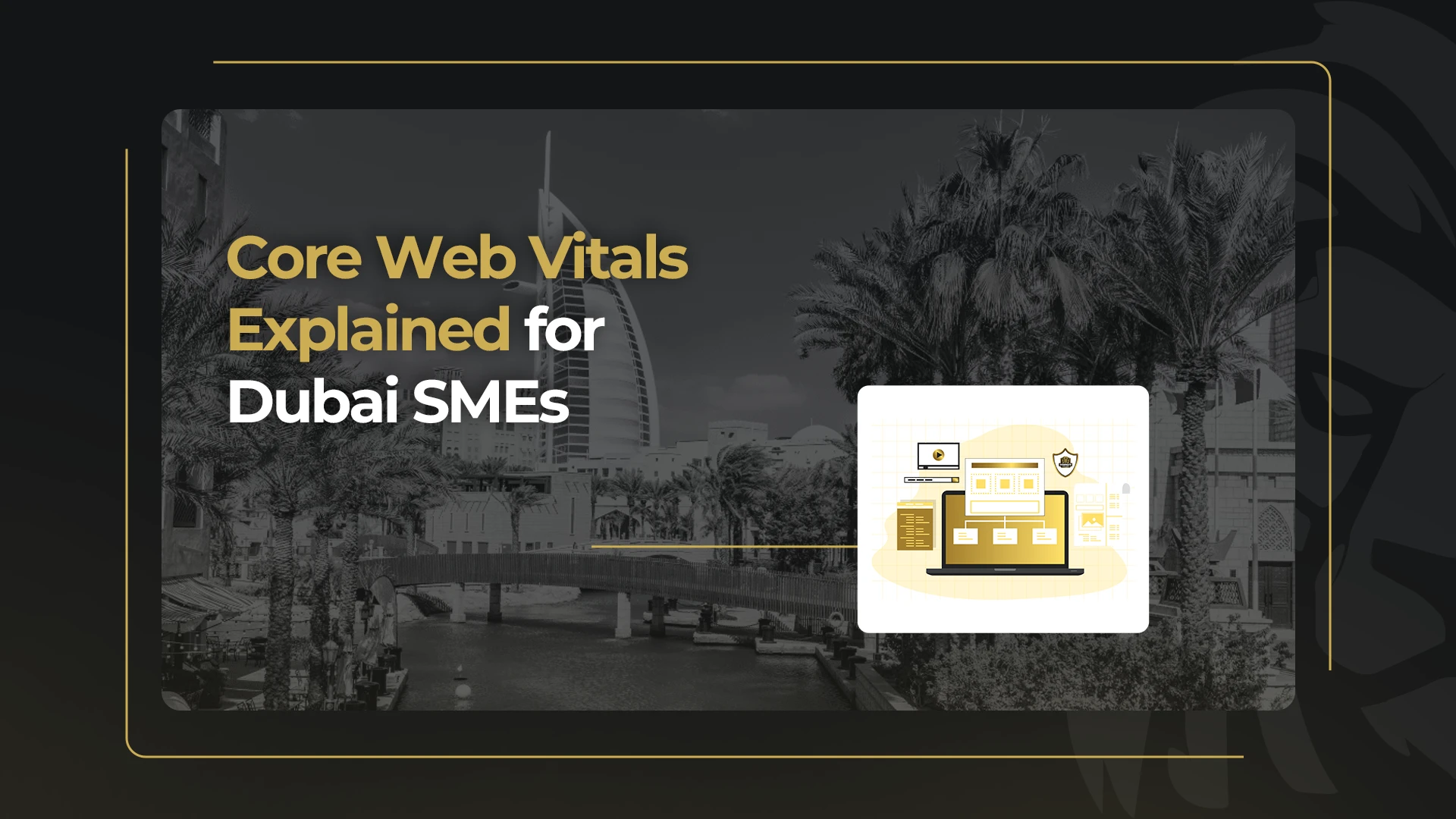 Core Web Vitals-Explained-for-Dubai-SMEs-2