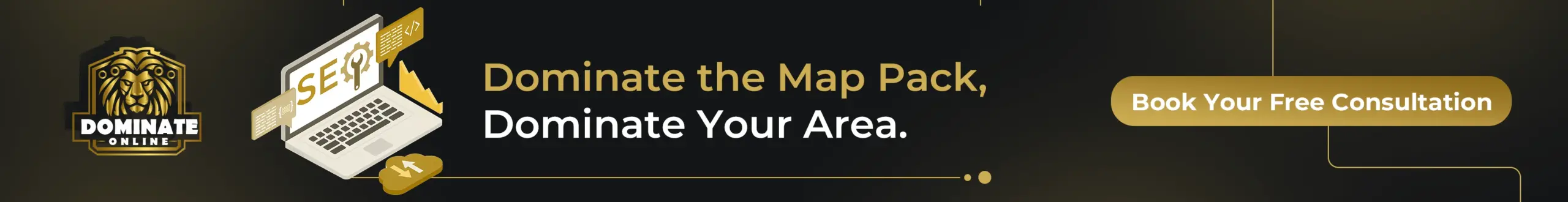 Dominate the Map Pack, Dominate Your Area.