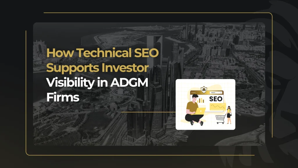 How Technical SEO Supports Investor Visibility in ADGM Firms