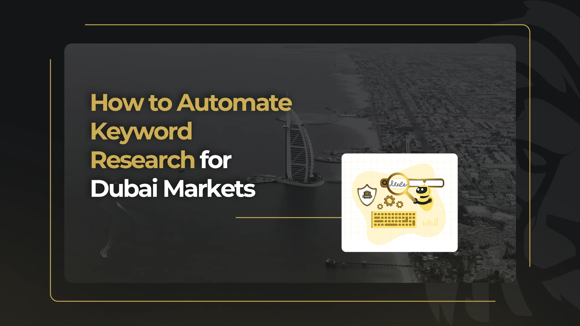 How to Automate Keyword Research for Dubai Markets