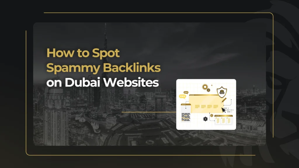 How to Spot Spammy Backlinks on Dubai Websites