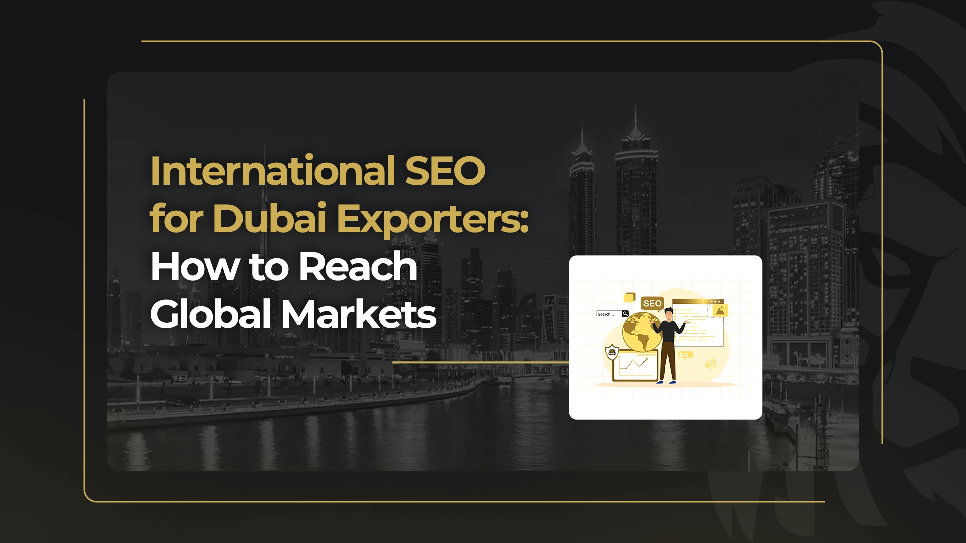 International SEO for Dubai Exporters_ How to Reach Global Markets