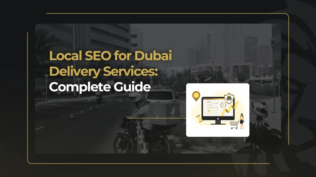 Local SEO for Dubai Delivery Services_ Complete Guide