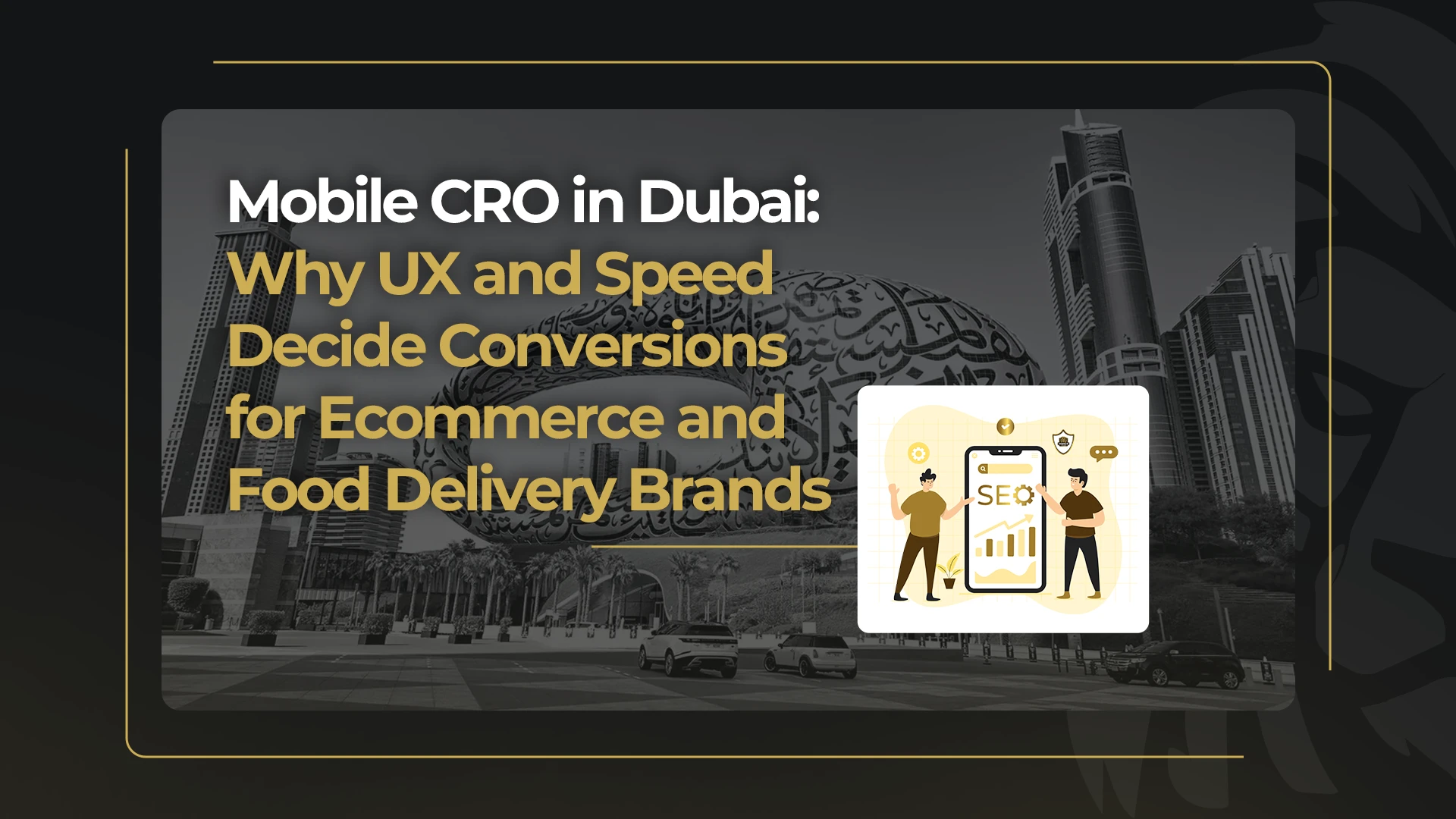 Mobile CRO in Dubai_ Why UX and Speed Decide Conversions for Ecommerce and Food Delivery Brands