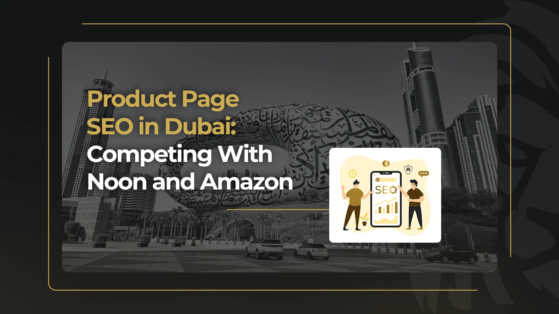 Product Page SEO in Dubai_ Competing With Noon and Amazon