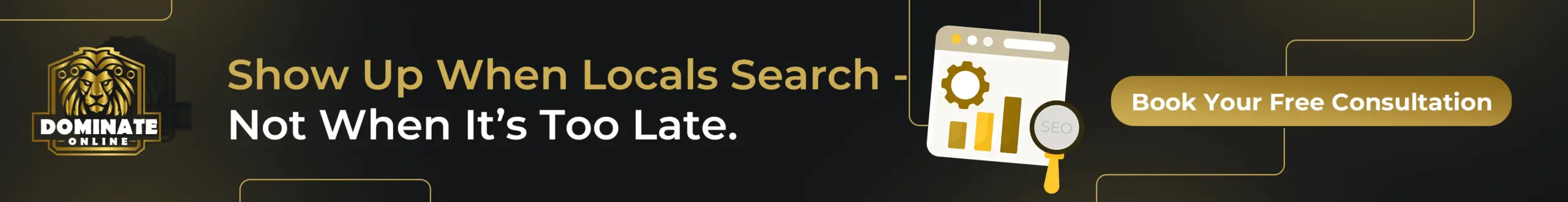 Show Up When Locals Search - Not When It’s Too Late. (1)