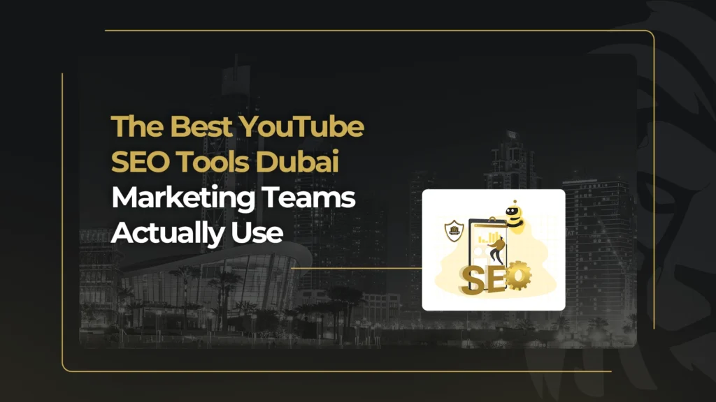 The Best YouTube SEO Tools Dubai Marketing Teams Actually Use