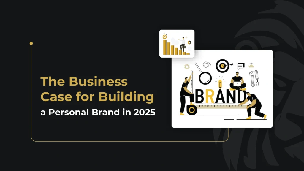 The Business Case for Building a Personal Brand in 2025