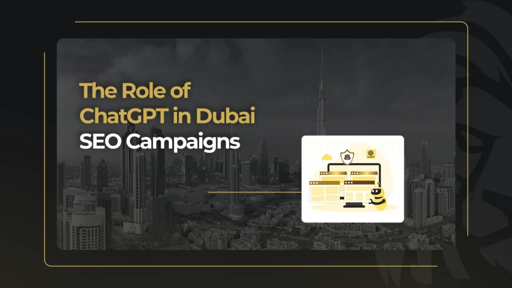 The role of ChatGPT in Dubai SEO campaigns