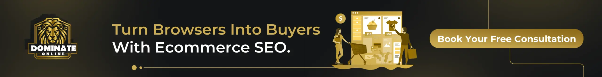 Turn Browsers Into Buyers With Ecommerce SEO.