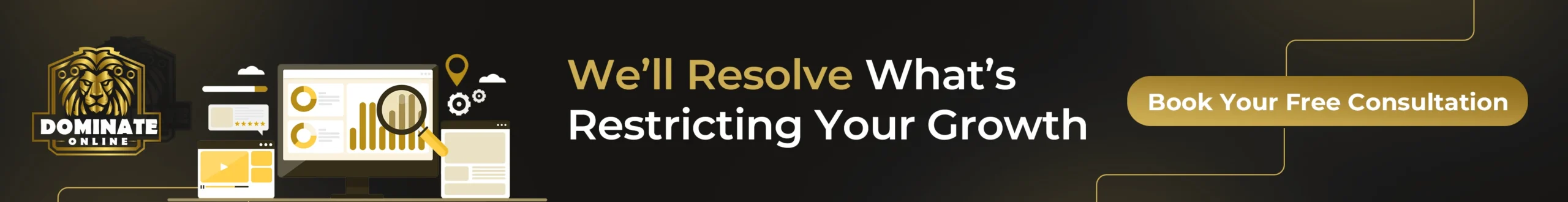 We’ll Resolve What’s Restricting Your Growth