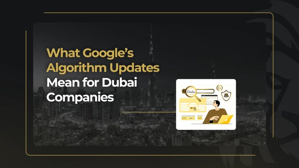 What-Googles-Algorithm-Updates-Mean-for-Dubai-Companies