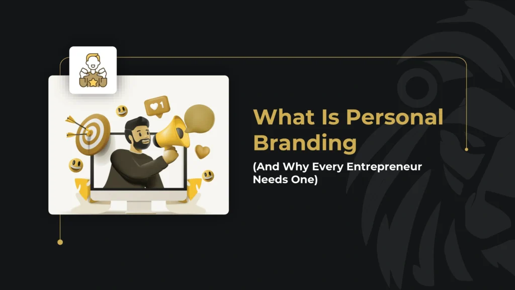 What Is Personal Branding (And Why Every Entrepreneur Needs One)