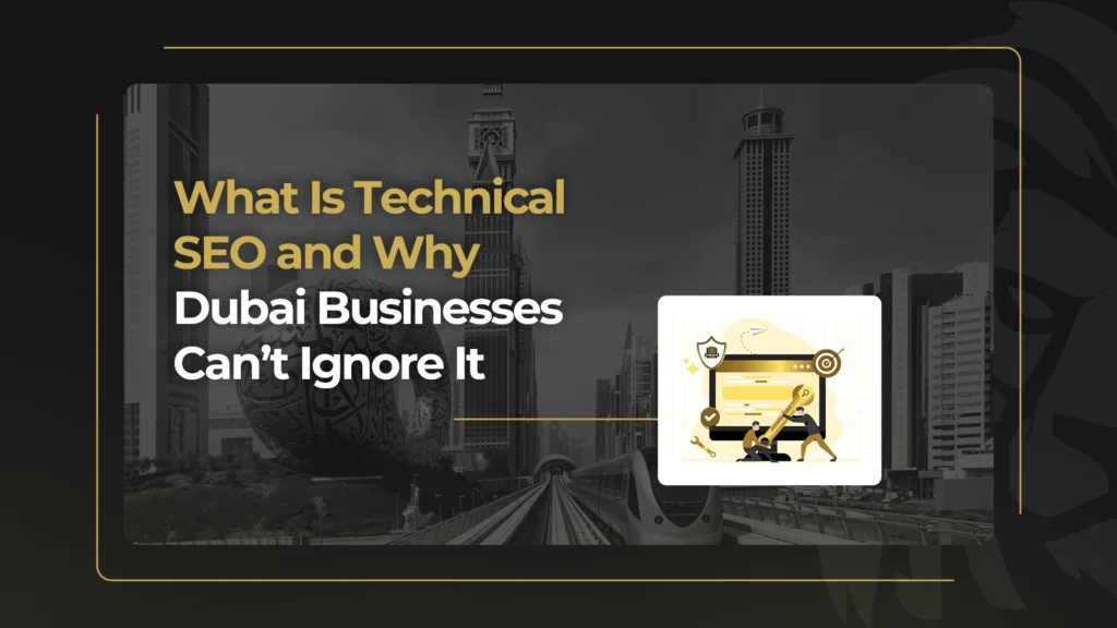 What Is Technical SEO and Why Dubai Businesses Can’t Ignore It