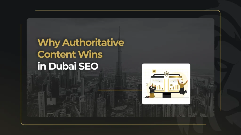 Why Authoritative Content Wins in Dubai SEO