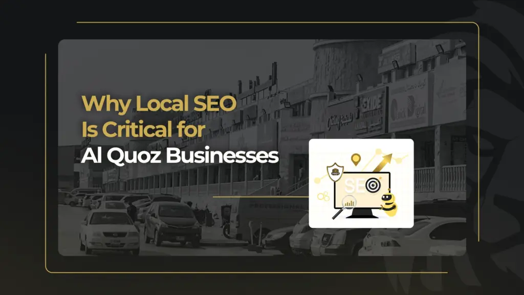 Why Local SEO Is Critical for Al Quoz BusinessesWhy Local SEO Is Critical for Al Quoz Businesses