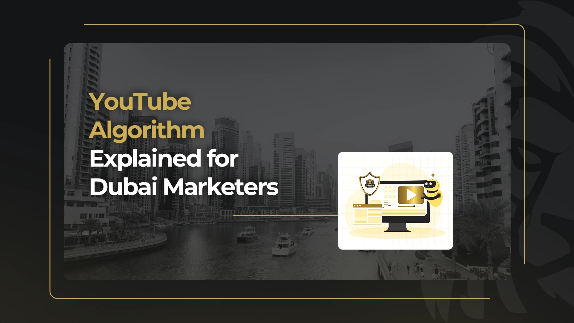 YouTube Algorithm Explained for Dubai Marketers