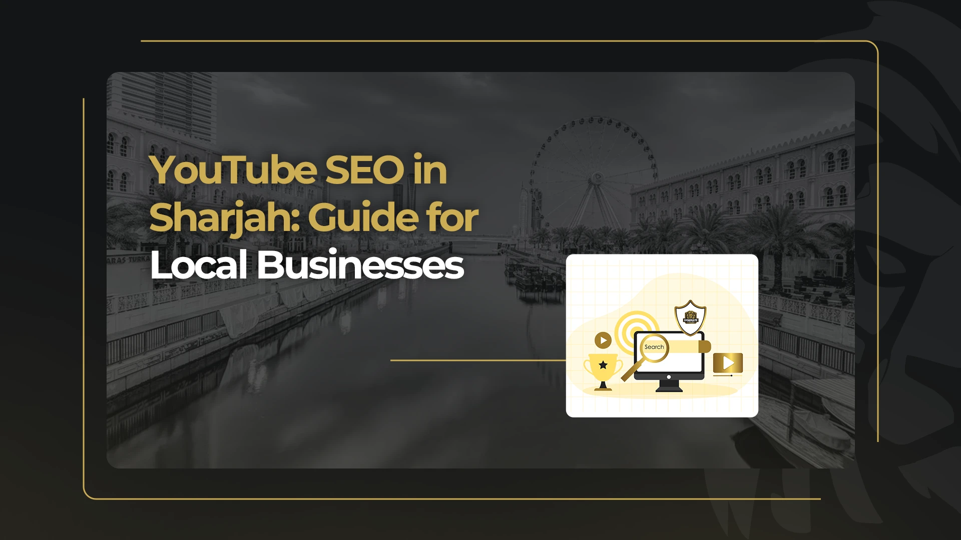 YouTube SEO in Sharjah: Guide for Local Businesses