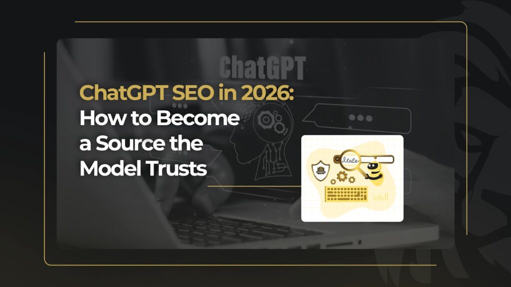 ChatGPT SEO in 2026: How to Become a Source the Model Trusts