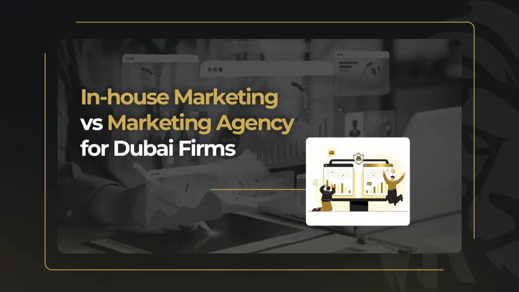 In-house Marketing vs Marketing Agency for Dubai Firms