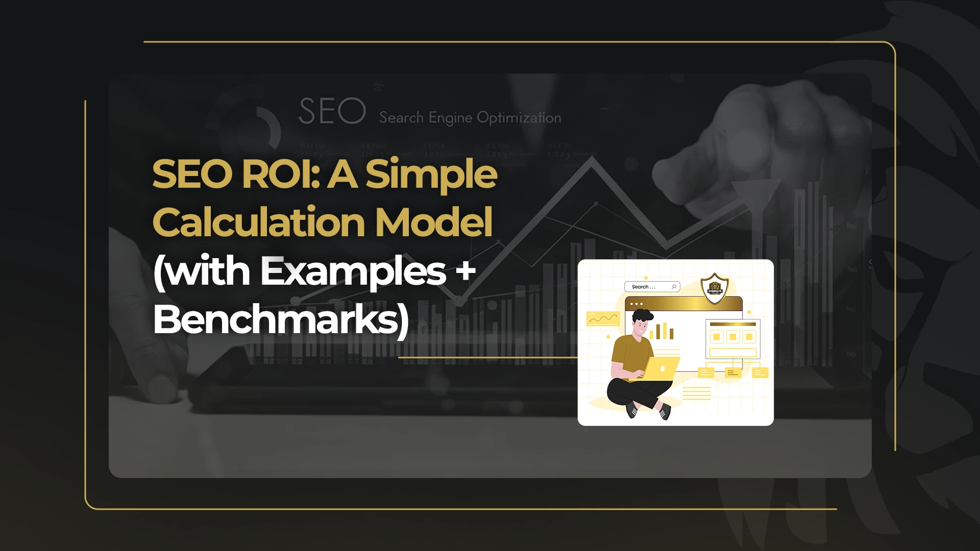 SEO ROI_ A Simple Calculation Model (with Examples + Benchmarks)