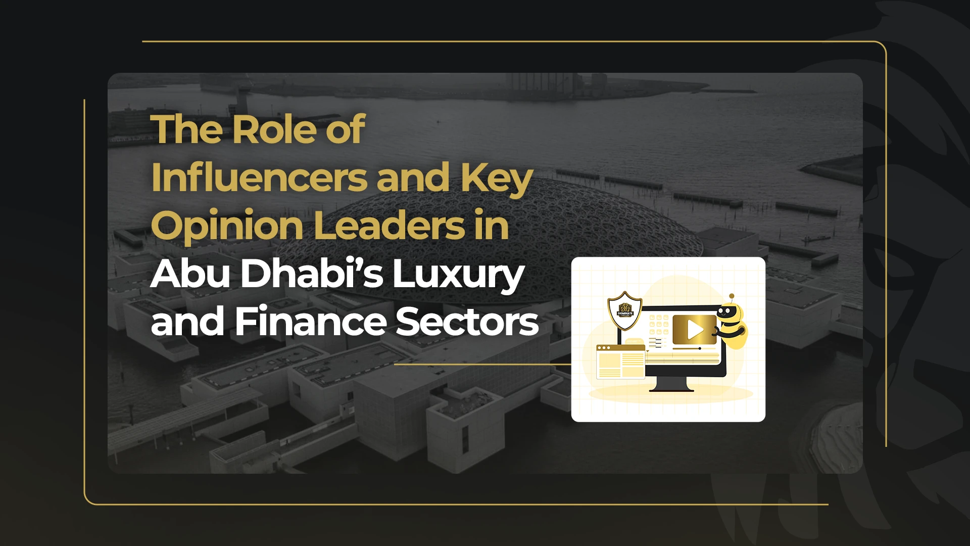 The Role of Influencers and Key Opinion Leaders in Abu Dhabi’s Luxury and Finance Sectors